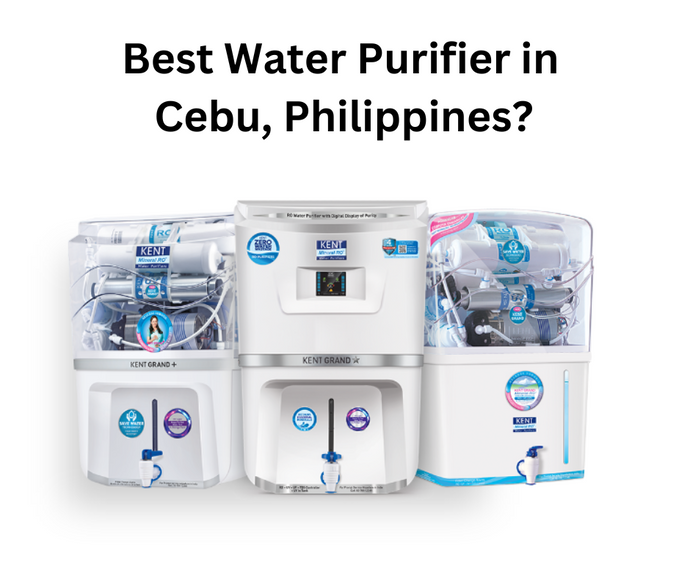 Here's Why We think Kent Water Purifier May Be the Best Water Purifier in Cebu, Philippines...